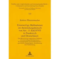 Einstweilige Maßnahmen im Anwendungsbereich von Art. 31 EuGVVO in Frankreich und Deutschland, Fachbücher von Kathrin Wannenmacher