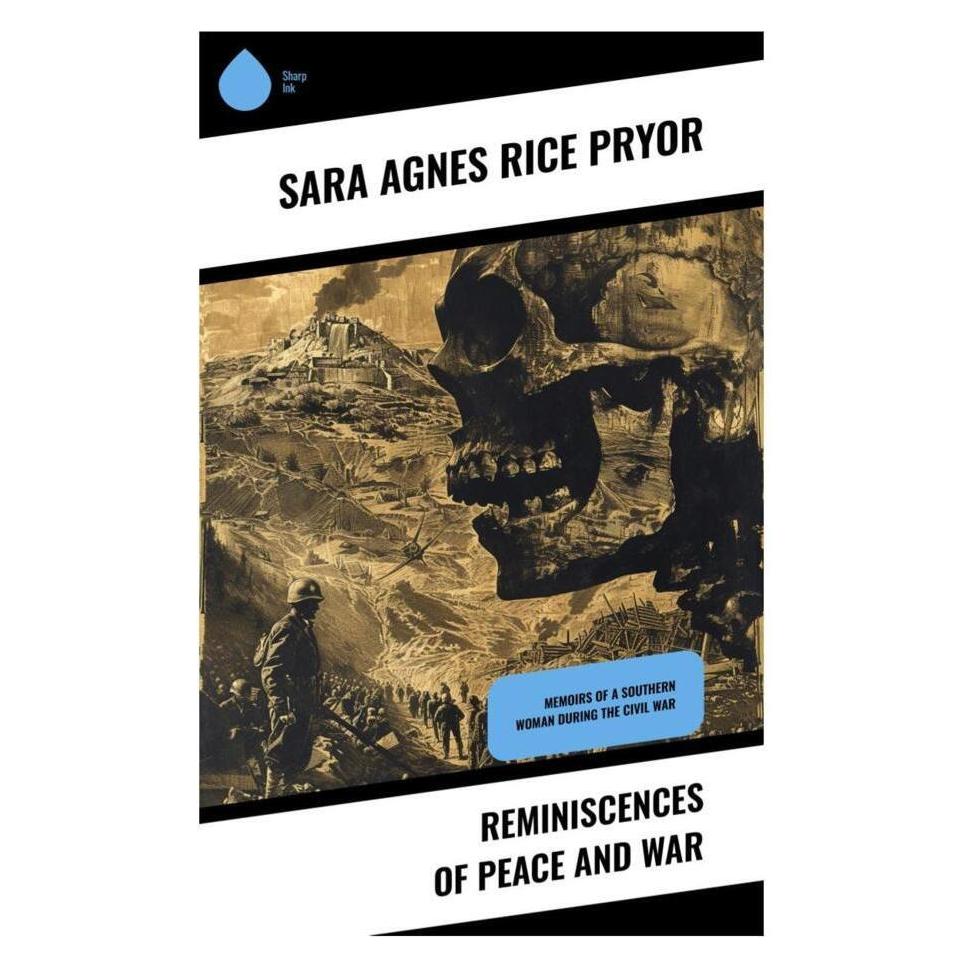 Sharp Ink Reminiscences of Peace and War (Englisch, Softcover, Sara Agnes Rice Pryor) (56992783)