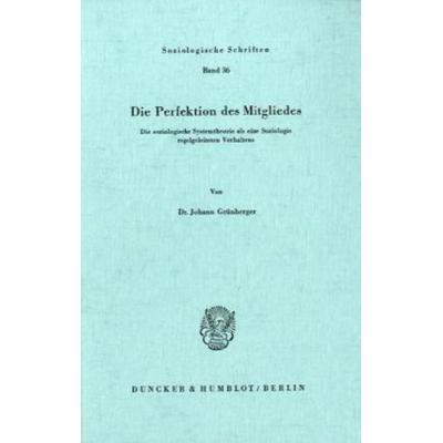 Die Perfektion des Mitgliedes., Taschenbuch von Johann Grünberger, Duncker & Humblot, 978-3-428-04876-2