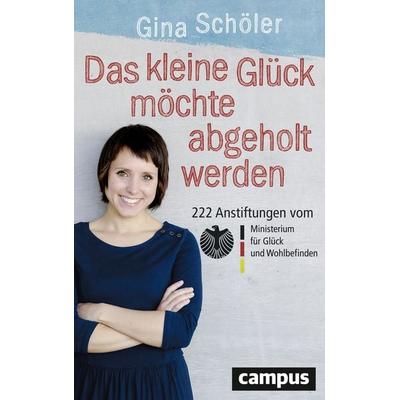 Das kleine Glück möchte abgeholt werden, Taschenbuch von Gina Schöler, Campus