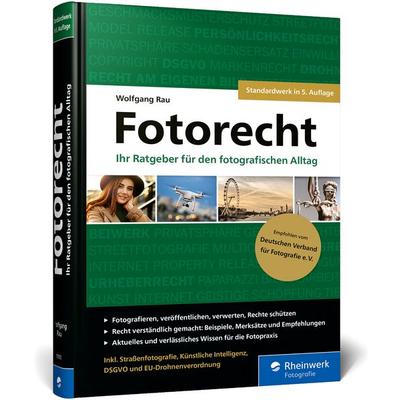 Fotorecht, Gebundene Ausgabe von Wolfgang Rau, Rheinwerk Verlag, 978-3-367-11015-5