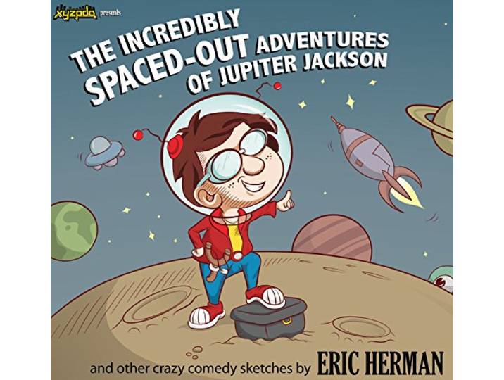 Eric Herman - The Incrediblyspaced-Out Adventures