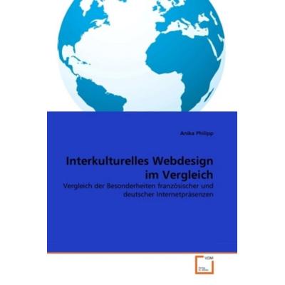 Philipp, A: Interkulturelles Webdesign im Vergleich, Taschenbuch von Anika Philipp, VDM, 978-3-639-35916-9