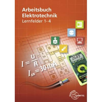 Arbeitsbuch Elektrotechnik Lernfelder 1-4, Taschenbuch von Monika Burgmaier,Bernd Feustel,Klaus Tkotz,Werner Klee,Walter Eichler, Europa-Lehrmittel,