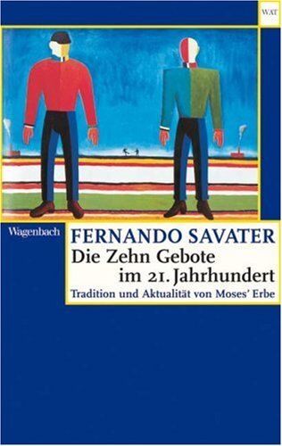 Fernando Savater - Die Zehn Gebote im 21. Jahrhundert: Tradition und Aktualität von Moses' Erbe - Preis vom 10.10.2026 11:48:34 h