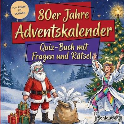 80er Jahre-Adventskalender: Quiz-Buch mit Fragen und Rätsel, Taschenbuch von Schlauvento Interactive, Schlauvento Interactive, 978-3-693-19687-8