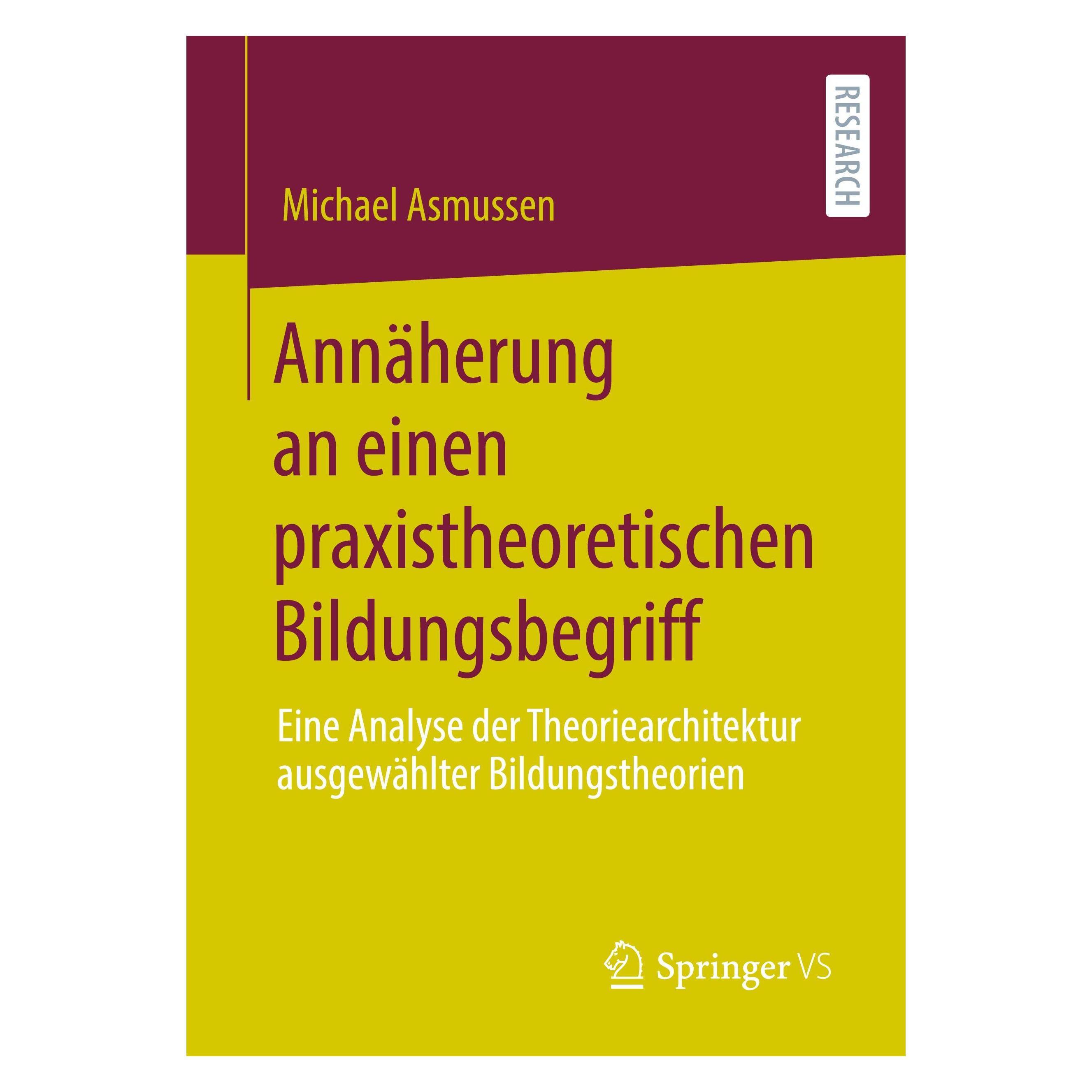 Springer Annäherung an einen praxistheoretischen Bildungsbegriff (Deutsch, Softcover, Michael Asmussen) (33659671)