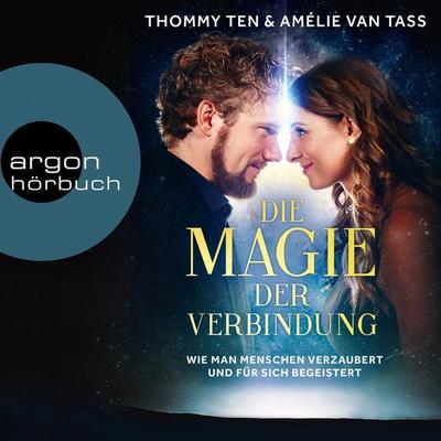 Die Magie der Verbindung - Thommy Ten,Amélie van Tass, Audio, 9783732453412