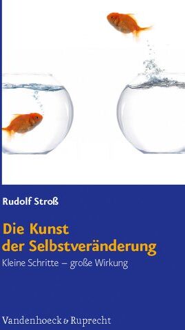 Rudolf Stroß - Die Kunst der Selbstveränderung: Kleine Schritte - große Wirkung - Preis vom 12.10.2026 11:37:12 h
