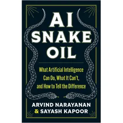 Ai Snake Oil, Fachbücher von Sayash Kapoor, Arvind Narayanan