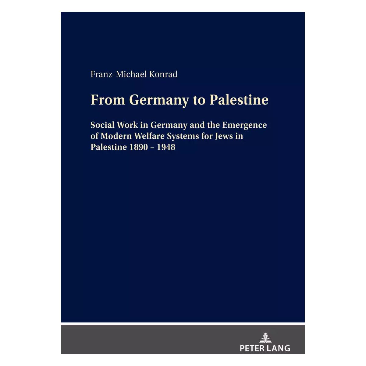 Peter Lang From Germany to Palestine (Englisch, Hardcover, Franz-Michael Konrad) (39015483)