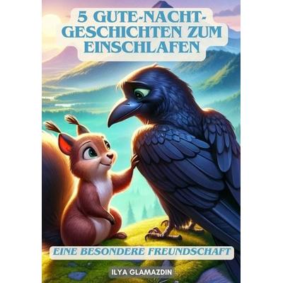 5 Gute-Nacht-Geschichten zum Einschlafen, Taschenbuch von Ilya Glamazdin, Tredition, 978-3-384-16980-8