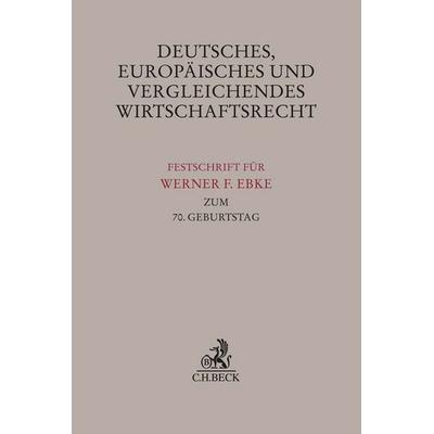 Deutsches, Europäisches und Vergleichendes Wirtschaftsrecht, Gebundene Ausgabe von , C.H. Beck, 978-3-406-77780-6