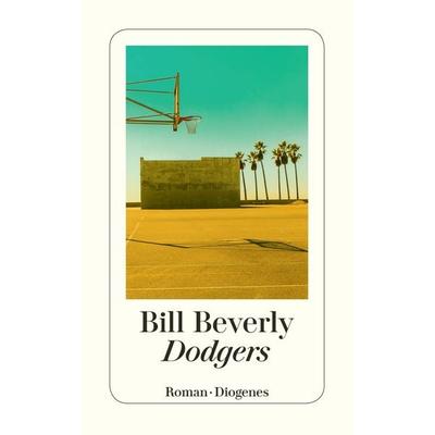 Dodgers, Taschenbuch von Bill Beverly, Diogenes Verlag AG, 978-3-257-24529-5