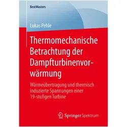 Thermomechanische Betrachtung der Dampfturbinenvorwärmung, Fachbücher von Lukas Pehle