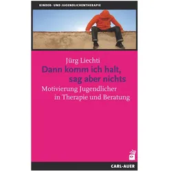 Dann komm ich halt, sag aber nichts, Fachbücher von Jürg Liechti