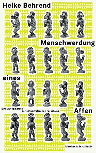 Heike Behrend - Menschwerdung eines Affen: Eine Autobiografie der ethnografischen Forschung - Preis vom 02.10.2026 23:42:20 h
