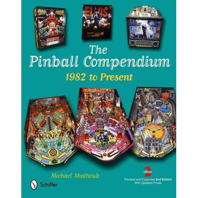 The Pinball Compendium, Gebundene Ausgabe von Michael Shalhoub, Schiffer Publishing, 978-0-7643-4107-6