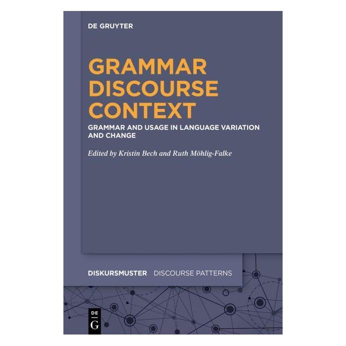 De Gruyter Grammar - Discourse - Context (Englisch, Hardcover, Kristin Bech, Ruth Möhlig-Falke) (67768349)