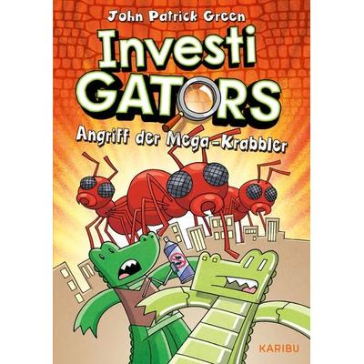 InvestiGators (Band 4) – Angriff der Mega-Krabbler, Gebundene Ausgabe von John Patrick Green, Karibu – ein Verlag der Edel Verlagsgruppe,