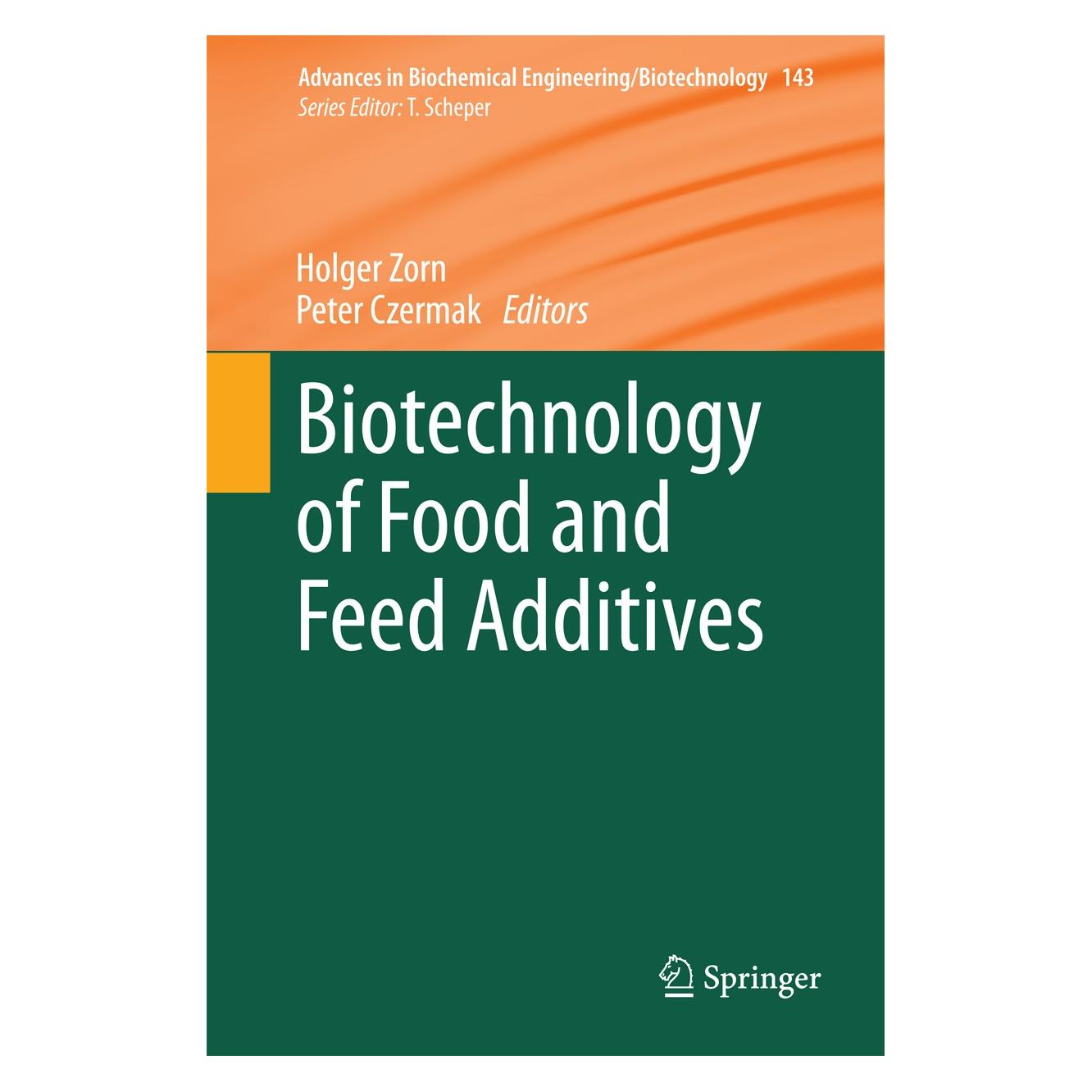 Springer Biotechnology of Food and Feed Additive (Englisch, Hardcover, Holger Zorn, Peter Czermak) (9783662437605)