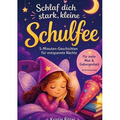Schlaf dich stark, kleine Schulfee, Taschenbuch von Kristin Ritter, Impuls, 978-3-911368-49-0