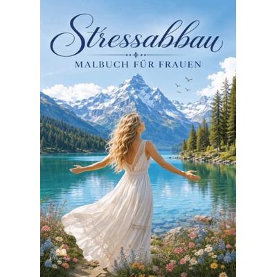 Stressabbau Malbuch für Frauen mit 70 wohltuenden Ausmalmotiven, Taschenbuch von Josef Mickey Müller, Dhamma Verlag, 978-3-9865730-9-6