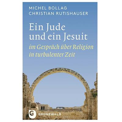 Ein Jude und ein Jesuit, Gebundene Ausgabe von Michel Bollag,Christian Rutishauser, Matthias-Grünewald, 978-3-7867-3045-3
