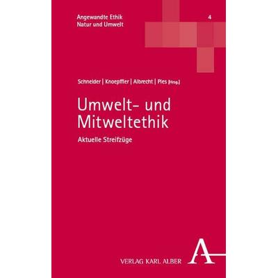 Umwelt- und Mitweltethik, Taschenbuch von , Verlag Karl Alber, 978-3-495-98953-1