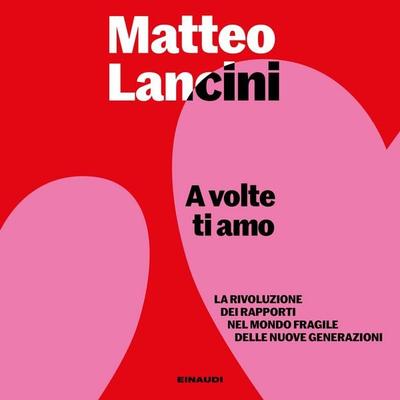 A volte ti amo - Matteo Lancini, Audio, 9788858495483