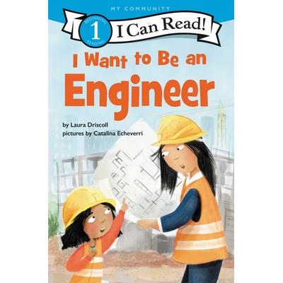 I Want to Be an Engineer, Taschenbuch von Laura Driscoll, Harper Collins (US), 978-0-06-298957-4