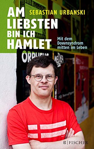 Sebastian Urbanski - Am liebsten bin ich Hamlet: Mit dem Downsyndrom mitten im Leben (Fischer Paperback) - Preis vom 09.10.2026 07:28:09 h