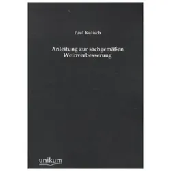 Anleitung zur sachgemässen Weinverbesserung, Ratgeber von Paul Kulisch