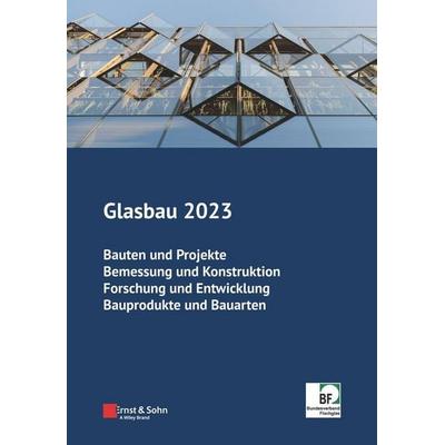 Glasbau 2023, Taschenbuch von , Ernst & Sohn, 978-3-433-03390-6