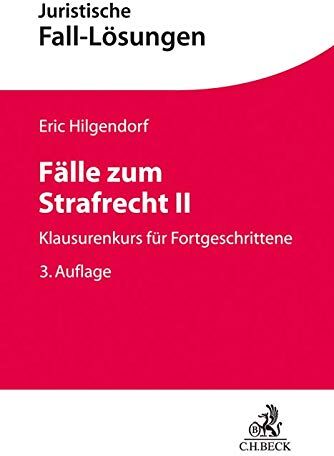 Eric Hilgendorf - Fälle zum Strafrecht II: Klausurenkurs für Fortgeschrittene - Preis vom 05.10.2026 03:47:11 h