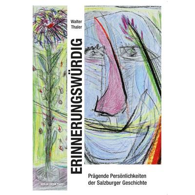 Erinnerungswürdig, Gebundene Ausgabe von Walter Thaler, Verlag Anton Pustet Salzburg, 978-3-7025-1033-6