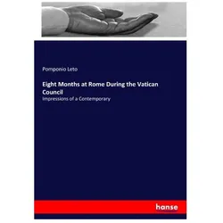 Eight Months at Rome During the Vatican Council, Sachbücher von Pomponio Leto