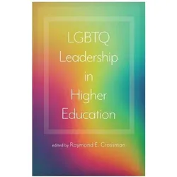 Crossman:LGBTQ Leadership in Higher Edu, Fachbücher von Raymond E. Crossman