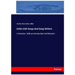 Celtic Irish Songs And Song-Writers, Fachbücher von Charles MacCarthy Collins