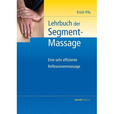 Lehrbuch der Segmentmassage, Gebundene Ausgabe von Erich Pils, Bacopa, 978-3-901618-81-9