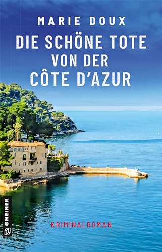 Marie Doux - Die schöne Tote von der Côte d’Azur: Kriminalroman (Commandante de police Danielle Tisserand) (Kriminalromane im GMEINER-Verlag) - Preis vom 05.10.2026 03:47:11 h