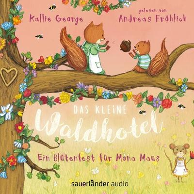 Das kleine Waldhotel - Ein Blütenfest für Mona Maus - Kallie George, Audio, 9783732449330