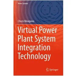 Virtual Power Plant System Integration Technology, Fachbücher von Chuzo Ninagawa