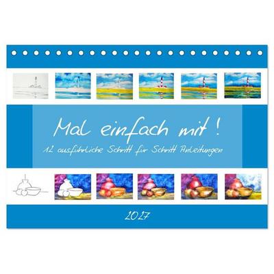 Mal einfach mit ! 12 ausführliche Schritt für Schritt Anleitungen (Tischkalender 2027 DIN A5 quer), CALVENDO Monatskalender