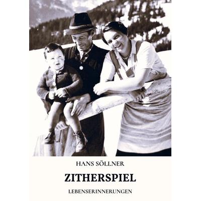 Zitherspiel, Taschenbuch von Hans Söllner, Vonjournalisten.de, 978-94-037-6145-9