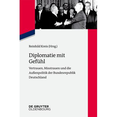 Diplomatie mit Gefühl, Taschenbuch von , De Gruyter Oldenbourg, 978-3-486-77844-1