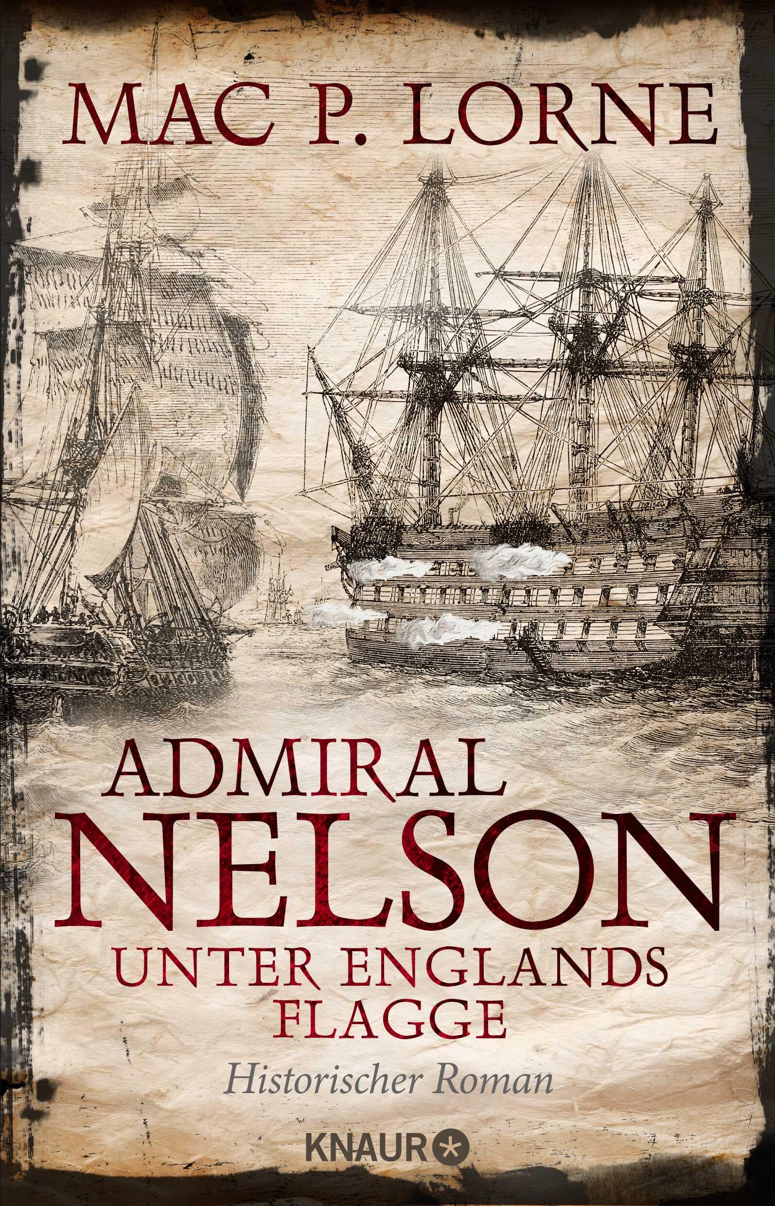 Lorne, Mac P. - Admiral Nelson – Unter Englands Flagge: Historischer Roman Ein Seefahrer-Abenteuerroman - Preis vom 11.10.2026 03:10:56 h
