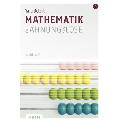 Mathematik für Ahnungslose, Taschenbuch von Yára Detert, S. Hirzel Verlag, 978-3-7776-2671-0
