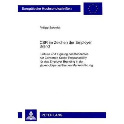 CSR im Zeichen der Employer Brand, Taschenbuch von Philipp Schmidt, Peter Lang GmbH, Internationaler Verlag der Wissenschaften, 978-3-631-58540-5
