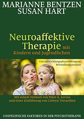 Marianne Bentzen - Neuroaffektive Therapie mit Kindern und Jugendlichen: Vier entwicklungsphasenbezogene Behandlungsansätze - Preis vom 07.10.2026 11:45:10 h